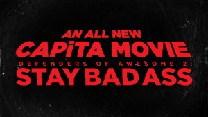 Capita Defenders of Awesome 2 TEASER – Stay Bad Ass