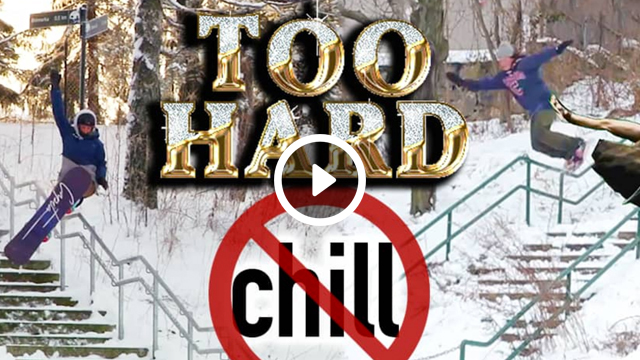 Too Hard | #NoChill