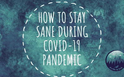 How to Stay Sane During COVID-19 Pandemic