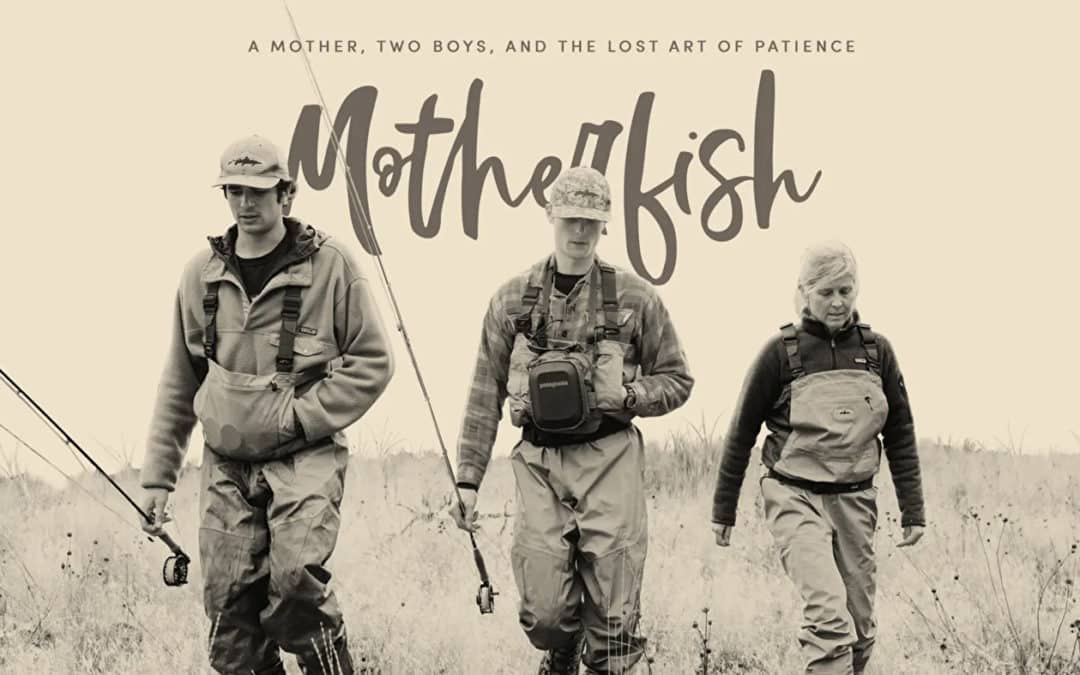 MOTHERFISH: A Mother, Two Boys, & the Lost Art of Patience