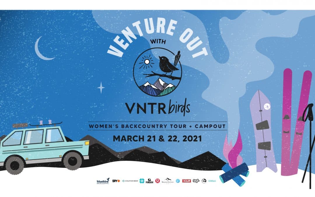 Venture Out with VNTRbirds – Women’s Backcountry Tour / Campout