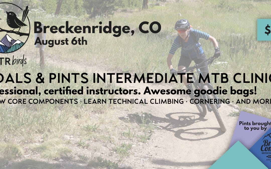 Pedals & Pints MTB Intermediate Clinic – Breckenridge: FOURTH BIANNUAL