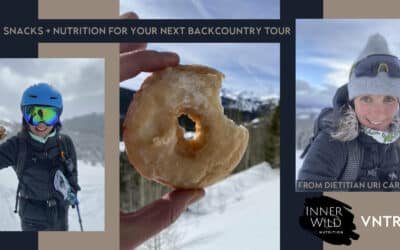 PROPER SNACKs + NUTRITION FOR YOUR NEXT BACKCOUNTRY TOUR FROM DIETITIAN URI CARLSON